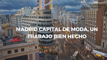 Madrid Capital de Moda, un trabajo bien hecho