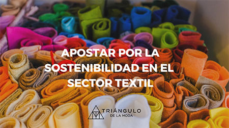 Apostar por la sostenibilidad en el sector textil
